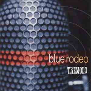 Blue Rodeo - Tremolo