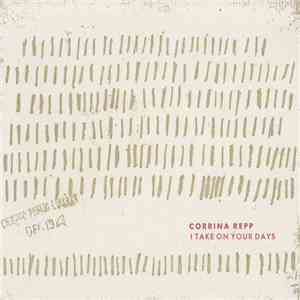 Corrina Repp - I Take On Your Days