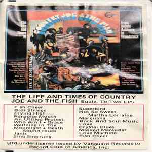 Country Joe And The Fish - The Life And Times Of Country Joe And The Fish