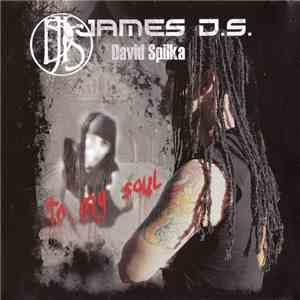 David Spilka, James D.S. - To My Soul