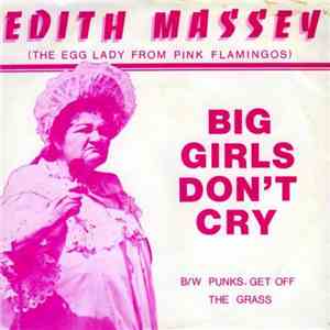 Edith Massey - Big Girls Don't Cry / Punks, Get Off The Grass