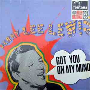 Jerry Lee Lewis - Got You On My Mind