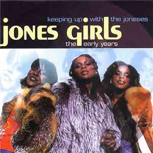 Jones Girls - Keeping Up With The Joneses - The Early Years