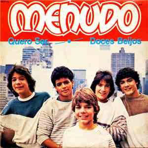 Menudo - Quero Ser / Doces Beijos