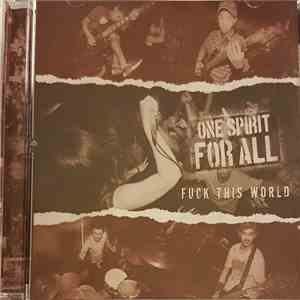 One Spirit For All - Fuck This World