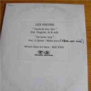 Rieurs - Faudrait Leur Dire / On Lache Tout