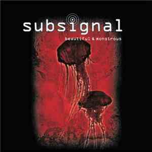 Subsignal - Beautiful & Monstrous