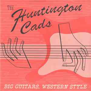 The Huntington Cads - Big Guitars, Western Style