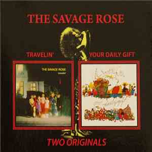 The Savage Rose - 3 & 4 - Travelin' & Your Daily Gift