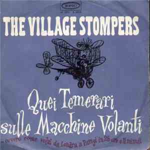 The Village Stompers - Quei Temerari Sulle Macchine Volanti