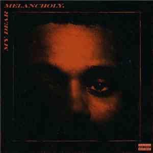 The Weeknd - My Dear Melancholy,