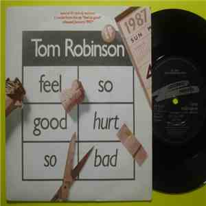 Tom Robinson - Feel So Good / Hurt So Bad