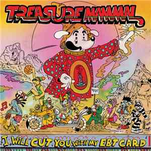 Treasure Mammal -  I Will Cut You With My EBT Card
