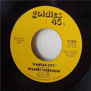 Wilbert Harrison - Kansas City / Listen, My Darling