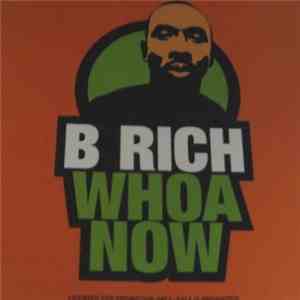 B Rich - Whoa Now