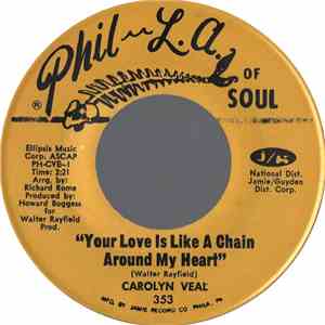 Carolyn Veal - Your Love Is Like A Chain Around My Heart / Don't The Good B ...