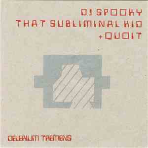 DJ Spooky That Subliminal Kid + Quoit - Delerium Tremens