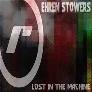 Ehren Stowers - Lost In The Machine