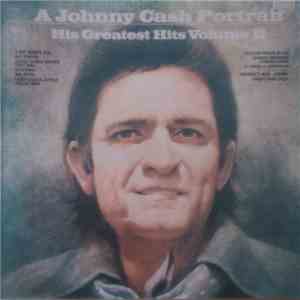 Johnny Cash - A Johnny Cash Portrait, His Greatest Hits, Volume II