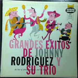 Johnny Rodriguez Y Su Trio - Grandes Exitos De Johnny Rodriguez Y Su Trio