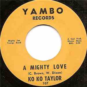 Ko Ko Taylor & Mighty Joe Youngs Band - A Mighty Love / Instant Everything