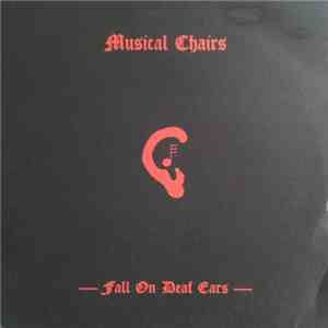 Musical Chairs  - Fall On Deaf Ears