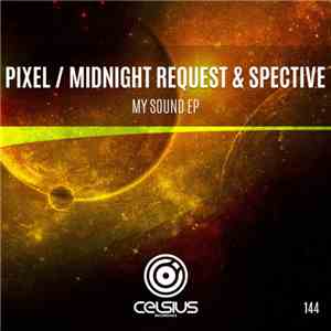 Pixel  / Midnight Request & Spective - My Sound EP