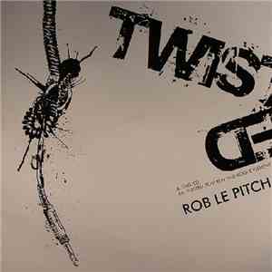 Rob Le Pitch - Twisted