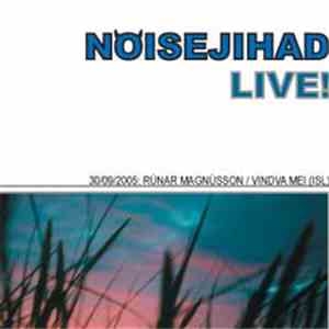 Runar Magnusson / Vindva Mei - Noisejihad Live 30/09/2005