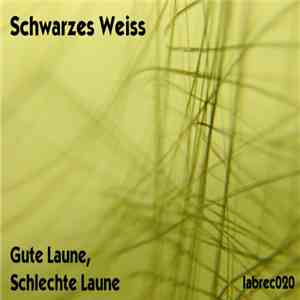 Schwarzes Weiss - Gute Laune, Schlechte Laune EP