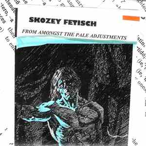 Skozey Fetisch - From Among The Pale Adjustments