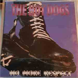 The Hot Dogs  - No More Respect
