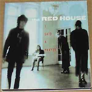 The Red House - I Said A Prayer