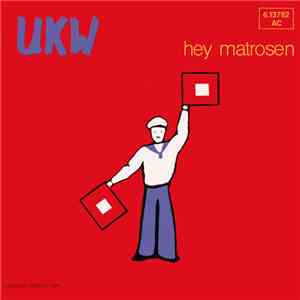UKW  - Hey Matrosen