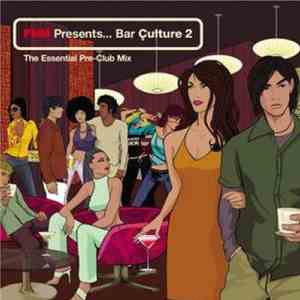 Various - FHM Presents... Bar Culture 2: The Essential Pre-Club Mix