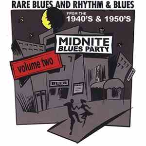 Various - Midnite Blues Party Volume Two - Rare Blues And Rhythm & Blues Fr ...