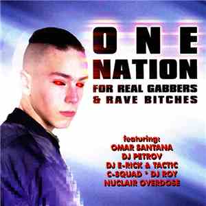 Various - One Nation - For Real Gabbers & Rave Bitches