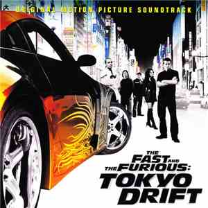 Various - The Fast And The Furious: Tokyo Drift - Original Motion Picture Soundtrack