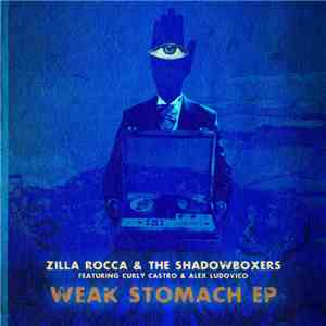 Zilla Rocca & The Shadow Boxers - Weak Stomach EP
