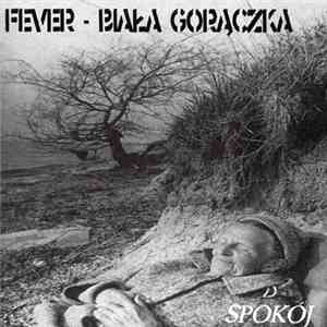 Biała Gorączka - Fever - Spokój