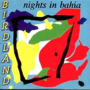 Birdland  - Nights In Bahía