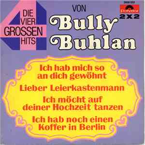 Bully Buhlan - Die Vier Grossen Hits