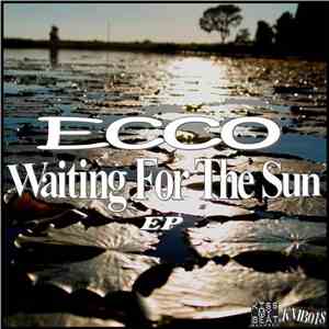 Ecco  - Waiting For The Sun EP