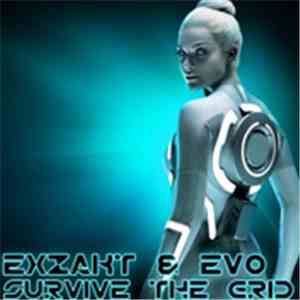 Exzakt and Evo  - Survive The Grid