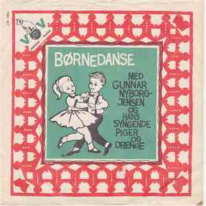Gunnar Nyborg-Jensen Og Hans Syngende Piger Og Drenge - Børnedanse