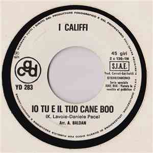 I Califfi / I Pooh - Io E Il Tuo Cane Boo / Pensiero
