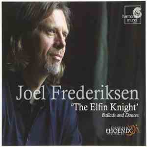 Joel Frederiksen - 'The Elfin Knight' Ballads And Dances
