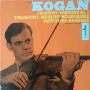 Kogan Plays Prokofiev, Tchaikovsky, Saint-Saens - Concerto No. 2, Serenade  ...