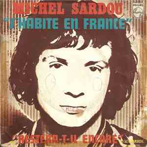 Michel Sardou - J'Habite En France / Restera-T-Il Encore