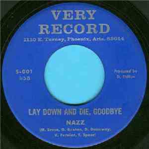 Nazz - Lay Down And Die, Goodbye